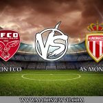 PREDIKSI DIJON FCO VS AS MONACO HARI INI 27 JANUARI 2019