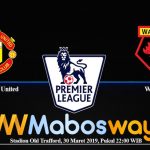 Prediksi Bola Manchester United Vs Watford 30 Maret 2019